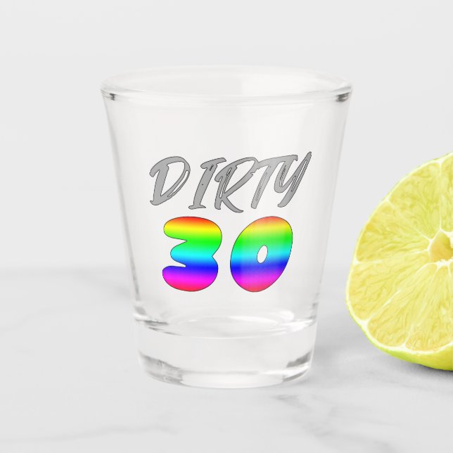 Dirty 30 Shot glass (Front)