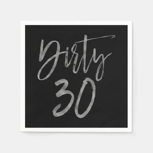 Dirty 30 Silver Foil Birthday Napkins