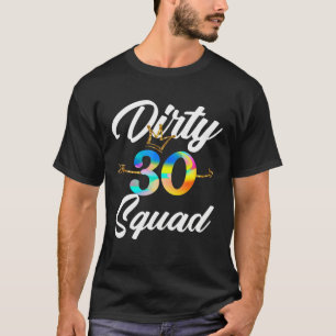 Dirty 30 Squad 30Th Birthday Crew Fwith Arrow T-Shirt
