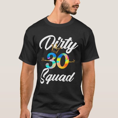Dirty 30 Squad 30Th Birthday Crew Fwith Arrow T_Shirt