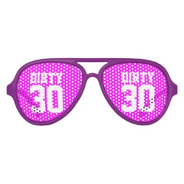 Dirty 30 thirty Birthday party shades | Neon pink