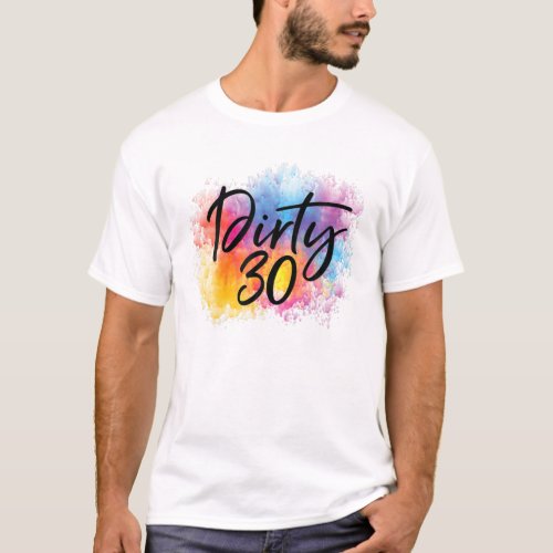 Dirty 30 Women Dirty 30 S For Her CrewDirty 30 T_Shirt