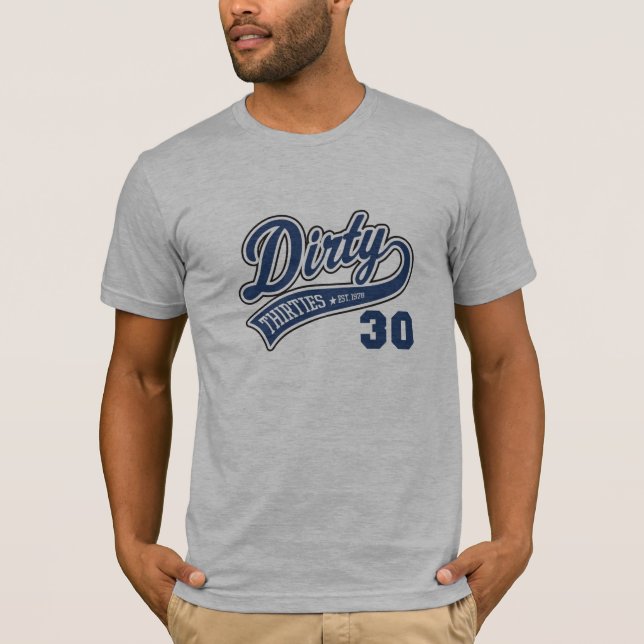 Dirty 30's Blue T-Shirt (Front)