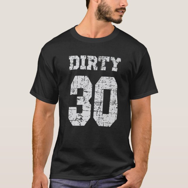 Dirty 30Th Birthday, 30Th Birthday T-Shirt (Front)