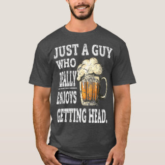 Dirty beer drinking s for men Adult Humor Gift T-Shirt