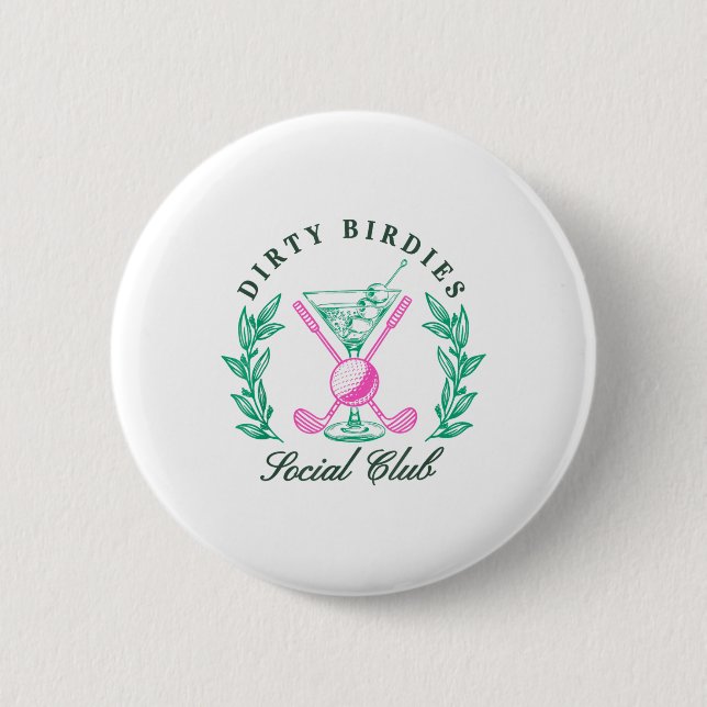 Dirty Birdies Social Club, Golfing &amp; Drinking  Button (Front)