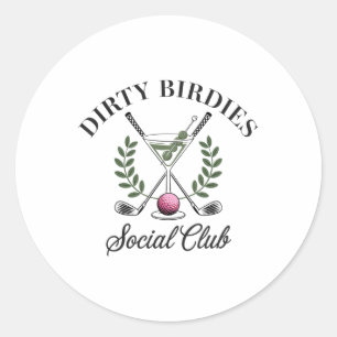 Dirty Birdies Social Club Golfing & Drinking F Classic Round Sticker