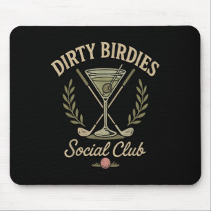 Dirty Birdies Social Club Golfing & Drinking F Mouse Pad