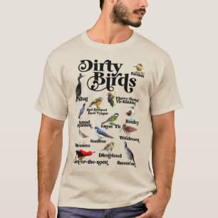 Dirty Birds & Foul Language - Funny Bird Birder T-Shirt