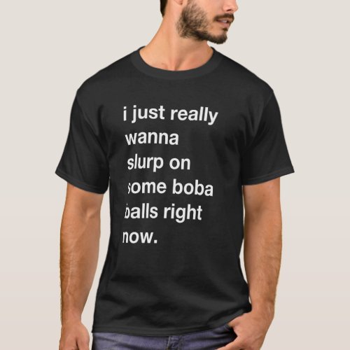Dirty Boba Balls Joke Tapioca Pearls Bubble Tea As T_Shirt
