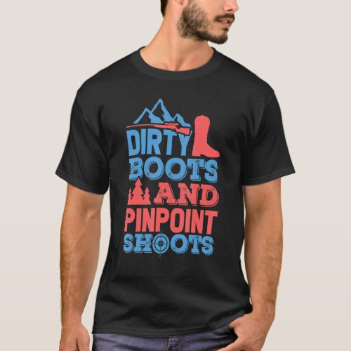 Dirty Boot Pinpoint Shoot Waterfowl Hunter For Duc T_Shirt
