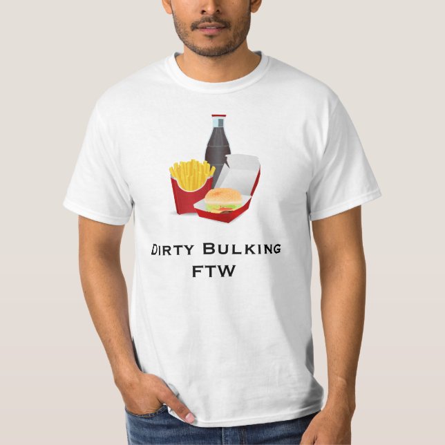 Dirty Bulking FTW T-Shirt (Front)