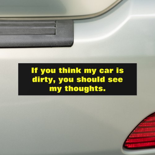Dirty car Dirty Mind Bumper Sticker