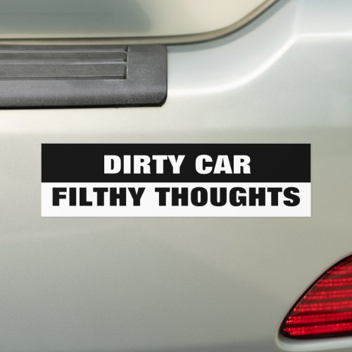 DIRTY CAR FILTHY THOUGHTS BUMPER STICKER