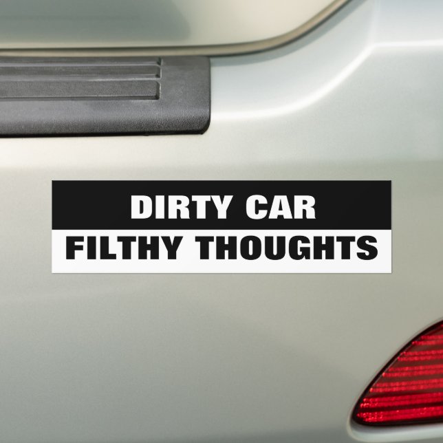 DIRTY CAR FILTHY THOUGHTS BUMPER STICKER (On Car)