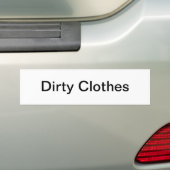 Dirty Clothes Sign / Bumper Sticker (On Car)
