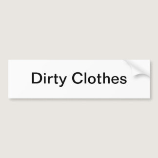 Dirty Clothes Sign / Bumper Sticker