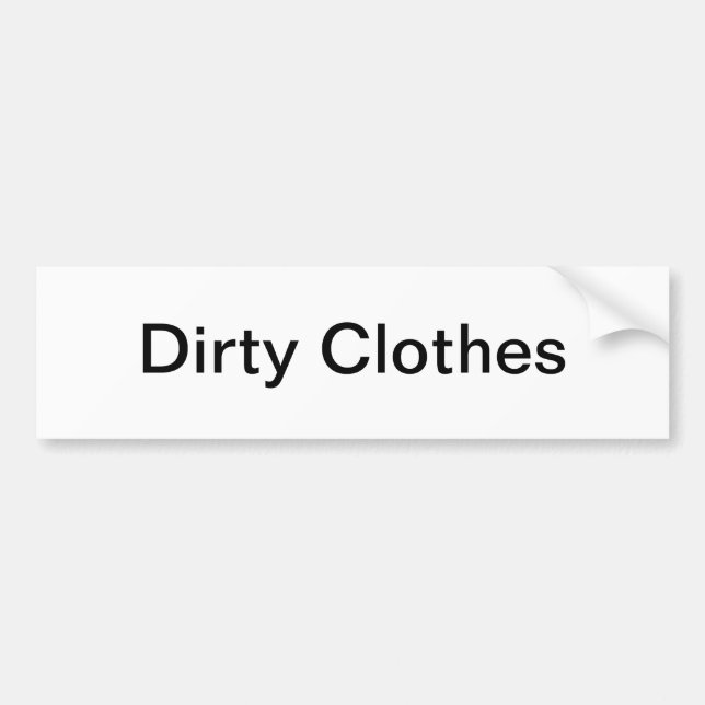 Dirty Clothes Sign / Bumper Sticker (Front)