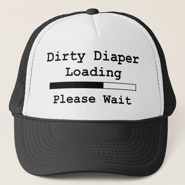 Dirty Diaper Loading... Please Wait Trucker Hat (Front)
