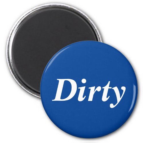 Dirty dishwasher blue magnet