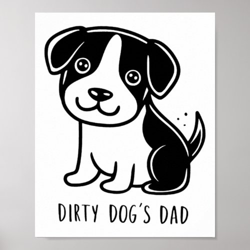 Dirty Dogs Dad Black And White Colour And Classic  Poster