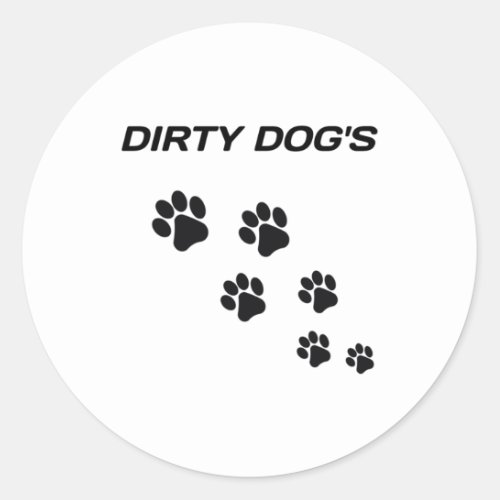 Dirty Dogs For Black Colour Graphic Tri_blend  Classic Round Sticker