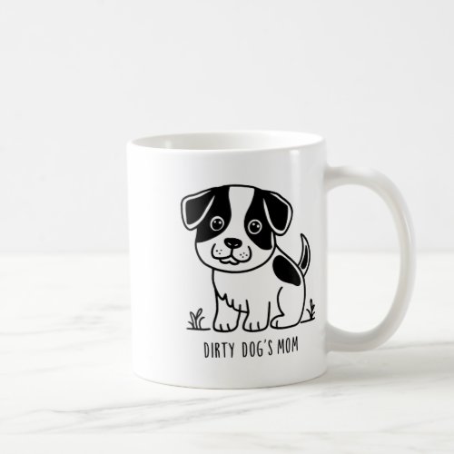 Dirty Dogs Mom Black And White Colour Classic Desi Coffee Mug