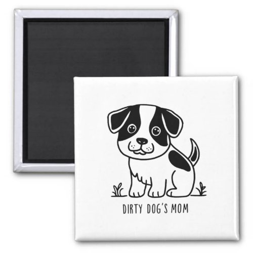 Dirty Dogs Mom Black And White Colour Classic Desi Magnet