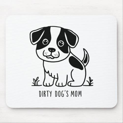 Dirty Dogs Mom Black And White Colour Classic Desi Mouse Pad