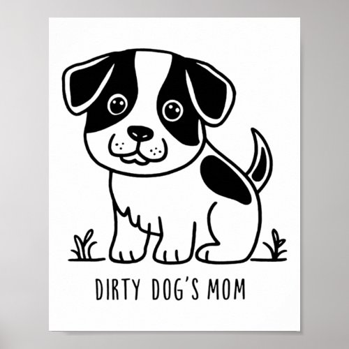 Dirty Dogs Mom Black And White Colour Classic Desi Poster