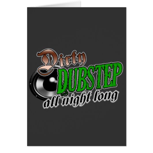 DIRTY DUBSTEP all night long Cards (Front)