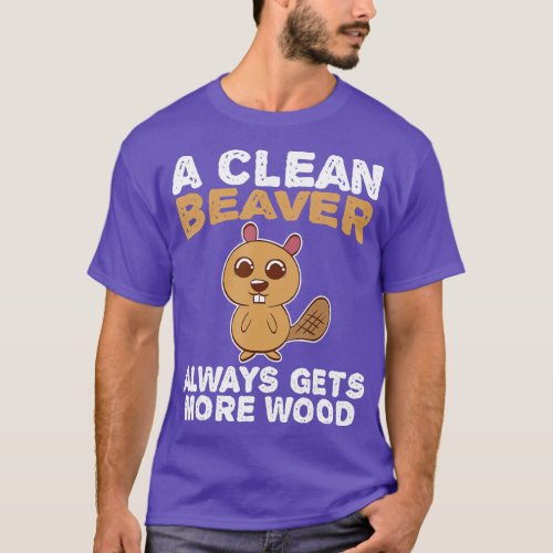 Dirty Funny Adult Clean Beaver Wood  T_Shirt