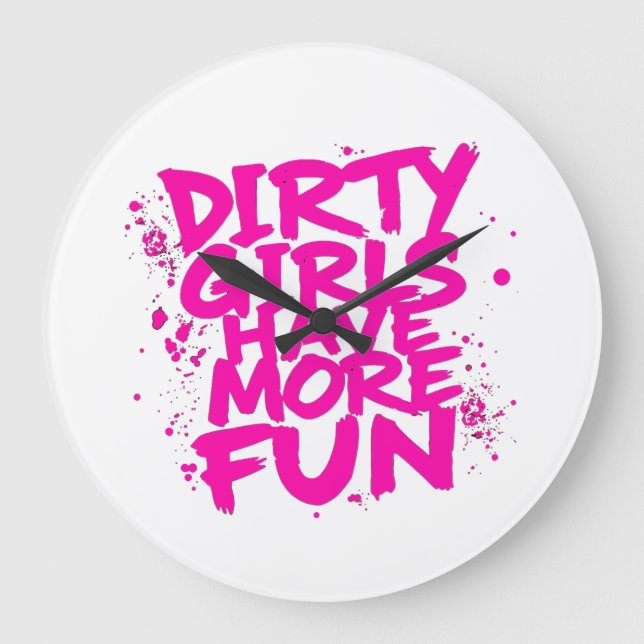 Dirty Girls Have More Fun Mudder Mudding Girl  Large Clock (Front)