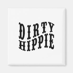 Dirty Hippie Funny S For Environmentalists And Hip Magnet