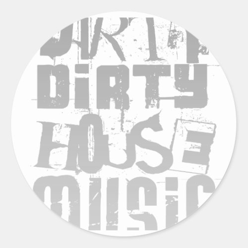 Dirty House Music _ DJ Disc Jockey Tune Clubbing Classic Round Sticker