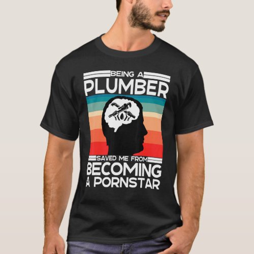 Dirty Joke Humor Saying For Pipefitter Plumber On  T_Shirt