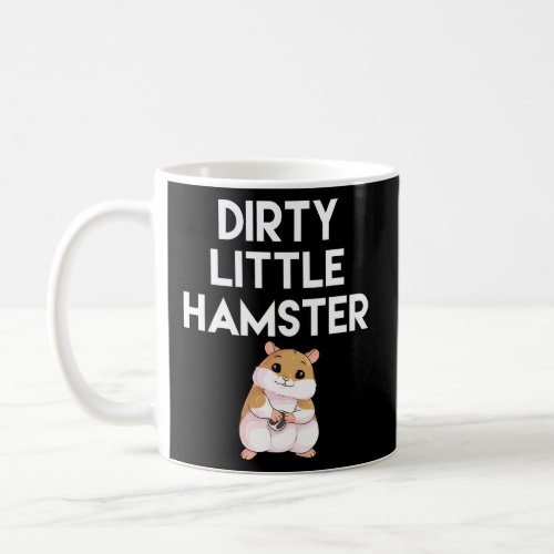 Dirty Little Hamster Cute Hamster Picture  Coffee Mug