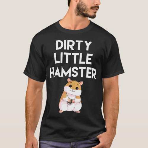 Dirty Little Hamster Cute Hamster Picture T_Shirt