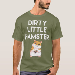 Dirty Little Hamster Cute Hamster Picture T-Shirt