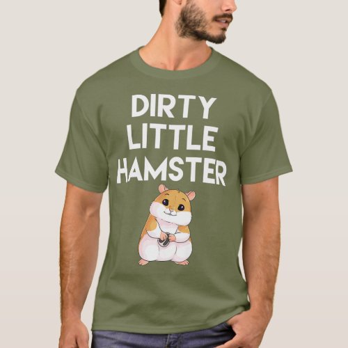 Dirty Little Hamster Cute Hamster Picture T_Shirt