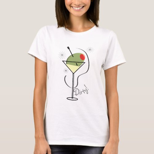 Dirty Martini Lovers T_Shirts  Gifts