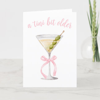 Dirty Martini - Tini Bit Older Birthday Card