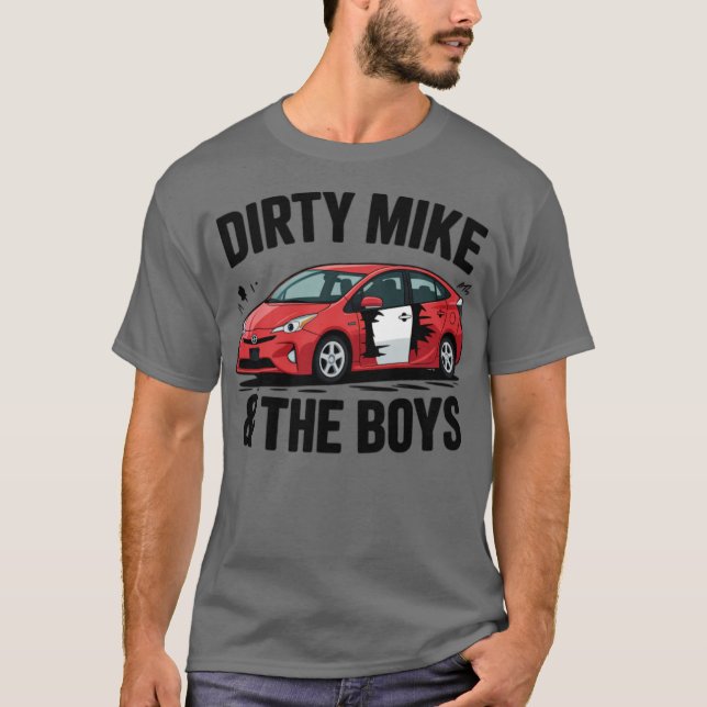 Dirty Mike and the Boys T-Shirt (Front)