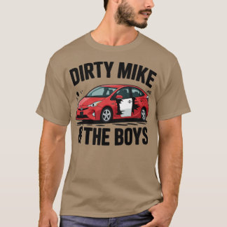 Dirty Mike and the Boys T-Shirt