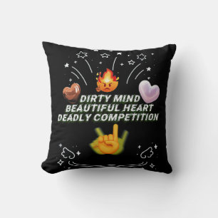 Dirty Mind Beautiful Heart Deadly Competition Throw Pillow