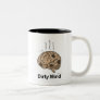 Dirty Mind Two-Tone Coffee Mug