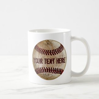 Dirty Old Baseball Mug with YOUR TEXT