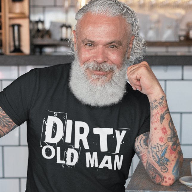 DIRTY OLD MAN, OVER THE HILL BIRTHDAY T-SHIRTS (Creator Uploaded)