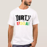 Dirty Reggae T-shirt at Zazzle