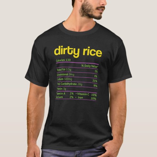Dirty Rice Nutrition Facts Funny Mardi Gras Food T_Shirt